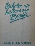 Anne de Vries. fotografie: Hans Gilberg. tekeningen: G.D. Hoogendoorn - Verhalen uit het land van Bartje.