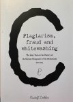 Dekker, Rudolf. - Plagiarism, fraud and whitewashing. The grey turn in the History of the German occupation of the Netherlands 1940-1945, Panchaud Amsterdam 2020, 100 pp.