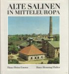 EMONS, HANS-HEINZ, HANS-HENNING WALTER - Alte Salinen in Mitteleuropa. Zur Geschichte der Siedesalzeerzeugung vom Mittelalter bis zur Gegenwart.