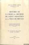 Godar, H. - Histoire de la Gilde des Archers de Saint Sebastien de la ville de Bruges.