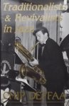 Deffaa, Chip. - Traditionalists & Revivalists in Jazz