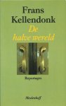 Kellendonk, Frans - De halve wereld