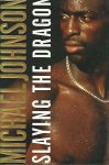 Johnson, Michael - Michael Johnson: Slaying the dragon -How to turn your small steps to great feats