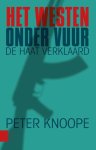 Peter Knoope - Het Westen onder vuur de haat verklaard