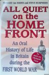 Emden, Richard van & Steve Humphries - All Quiet on the Home Front: Life in Britain During the First World War