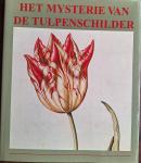 WILLEMSE, Dr. Frans - Het mysterie van de tulpenschilder. Een historisch overzicht van tulpentekeningen en aquarellen 1550 - 1750