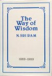 N. Sri Ram - The Way of Wisdom 1889-1989