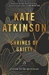 Atkinson, Kate - Shrines Of Gaiety