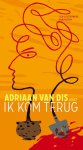 Adriaan van Dis - Adriaan Van Dis leest Ik kom terug