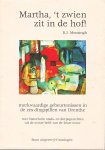 B.J Mensingh, - Martha, `t zwien zit in de hof! Merkwaardige gebeurtenissen in de zes dingspillen van Drenthe
