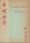 Moon Kwan - A Chinese Mirror: Poems and Plays. Introduction by Manly Hall