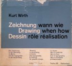 Wirth, Kurt - Zeichnung: wann wie = Drawing: when how = Dessin: role réalisation