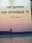 Rob van Tilburg - "Het Geheim van Strandpaal 15 "