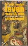 Peetoom, Lenie (bezorgd door) - In mijn vorige leven was ik een struisvogel - het dagboek van Vincent 1968 1995