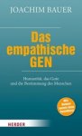 Joachim Bauer - Das empathische Gen