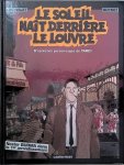 Moynot & Léo Malet - Le Soleil naît derrière le Louvre. D'après les personnages de Tardi