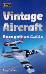 Holmes, Tony - Vintage Aircraft Recognition Guide