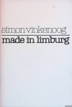 Vinkenoog, Simon - Made in Limburg