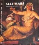 Jager, Maarten & Judith Wesselingh, Hanneke Matthijssen, Jan Torringa - Kees Maks: Schilder van het mondiale leven 1876-1967