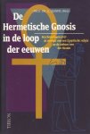 Quispel, prof. dr. G. samensteller - De hermetische gnosis in de loop der eeuwen, beschouwingen van diverse auteurs over de invloed van de gnosis op onze cultuur Quispel, prof. dr. G. samensteller - De hermetische gnosis in de loop der eeuwen, beschouwingen van diverse auteurs over de invloed van de gnosis op onze cultuur