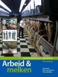 Jan Hulsen; Ryan Egmond; Ynte Schukken - Arbeid & Melken