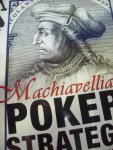 David Apostolico - "Machiavellian Poker Strategy"  How To Play Like A Prince And Rule The Poker Table.