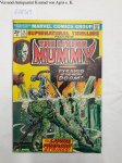 Gerber, Steve and Val Mayerick: - Marvel Comics-Supernatural Thrillers #7: The Living Mummy- October 1974, Vol.1, No.9