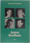 Jef Bonten - Grote ontmoetingen - Anton Koolhaas