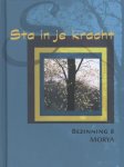 Morya, Geert Crevits - Bezinningsboekjes 8 - Sta in je kracht