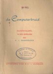 Eggengoor, D.J. - De computerbruid. Kluchtig blijspel in drie bedrijven Eggengoor, D.J. - De computerbruid. Kluchtig blijspel in drie bedrijven