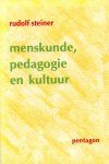 Rudolf Steiner - Menskunde, pedagogie en kultuur