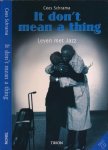 Schrama, Cees - It Don't Mean a Thing: Leven met jazz