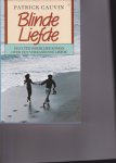 Gauvin,Patrick - Blinde Liefde