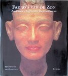 Freed, Rita E. & Yvonne J. Markowitz & Sue D'Auria (redactie) - Farao's van de zon: Achnaton, Nefertiti, Toetanchamon