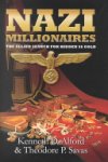Alford, Kenneth & Savas, Theodore - Nazi Millionaires. The Allied Search for Hidden SS Gold.