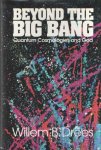 Drees, Willem B. - Beyond the Big Bang: Quantum Cosmologies and God