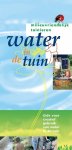 J.W. Driessen - Milieuvriendelijk tuinieren  -   Water in de tuin