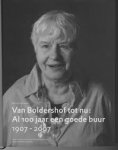 Neel van den Oever - Van  Boldershof tot nu Al 100 jaar een goede buur 1907-2017