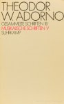 ADORNO, T.W. - Musikalische Schriften V. Herausgegeben von Rolf Tiedemann und Klaus Schultz.
