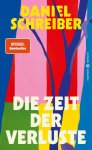 Daniel Schreiber - Die Zeit Der Verluste