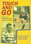 FARRAR, DAVE & PETER LUSH - Touch and Go -A History of Professional Rugby League in London
