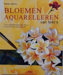 BERRY, ROBIN. - Bloemen aquarelleren van foto's. Van adembenemende foto's tot prachtige aquarellen.