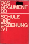 Diverse (Schmiedere, Combe, Berndt, Heydorn, Beck, Nyssen, Von Hentwig u.a.) - Das Argument 80. Schule und Erziehung (V), 1973