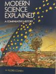 H. Floris Cohen - The Rise of Modern Science Explained. A Comparative History