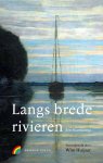 Wim Huijser (Red.) - Langs brede rivieren