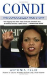 Felix, Antonia - CONDI - The Condoleezza Rice Story
