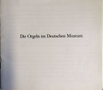 München: - Die Orgeln im Deutschen Museum München: - Die Orgeln im Deutschen Museum