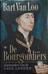 VAN LOO Bart - De Bourgondiërs - Aartsvaders van de Lage Landen