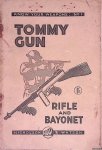 Know Your Weapons, No. 1. - Tommy Gun, Rifle and Bayonet: Fulle illustrated with 13 photographic plates and 21 line drawings