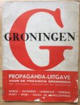 Teenstra,Anno (redactie) - Groningen Propaganda-uitgave voor de provincie Groningen met officieele medewerking en instemming van verschillende gemeentes en vvv's